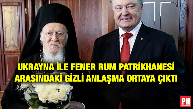 UKRAYNA İLE FENER RUM PATRİKHANESİ ARASINDAKİ GİZLİ ANLAŞMA ORTAYA ÇIKTI