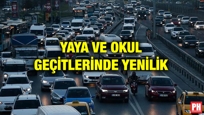 YAYA VE OKUL GEÇİTLERİNDE YENİLİK