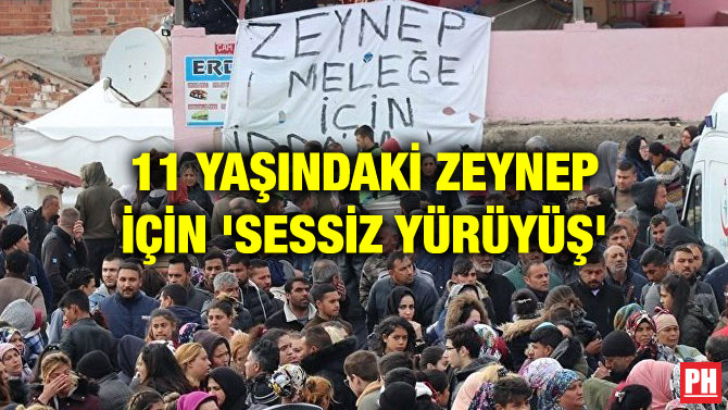 11 YAŞINDAKİ ZEYNEP İÇİN ‘SESSİZ YÜRÜYÜŞ’