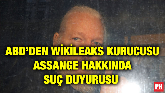 ABD’DEN WİKİLEAKS KURUCUSU ASSANGE HAKKINDA SUÇ DUYURUSU