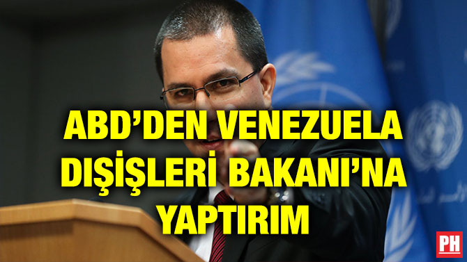 ABD’DEN VENEZUELA DIŞİŞLERİ BAKANI’NA YAPTIRIM