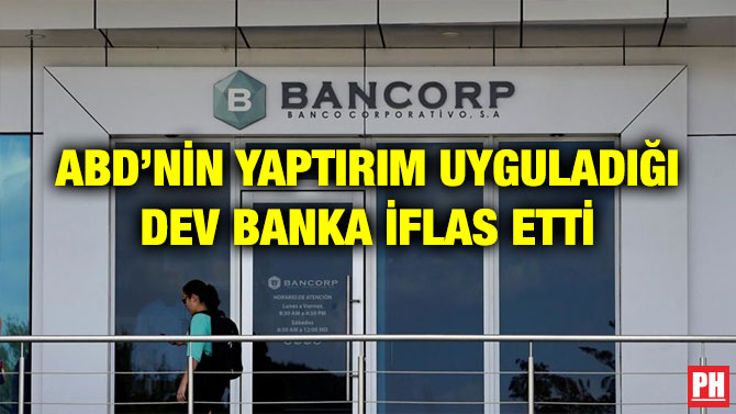 ABD’NİN YAPTIRIM UYGULADIĞI DEV BANKA İFLAS ETTİ