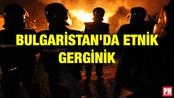 BULGARİSTAN’DA ETNİK GERGİNİK