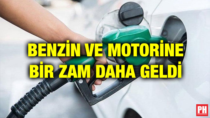 BENZİN VE MOTORİNE BİR ZAM DAHA GELDİ