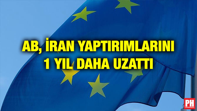 AB, İRAN YAPTIRIMLARINI 1 YIL DAHA UZATTI
