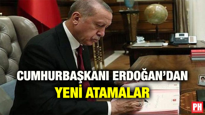 CUMHURBAŞKANI ERDOĞAN’DAN YENİ ATAMALAR
