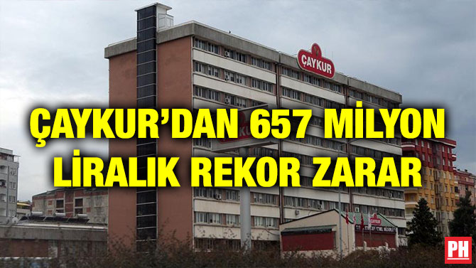 ÇAYKUR’DAN 657 MİLYON LİRALIK REKOR ZARAR