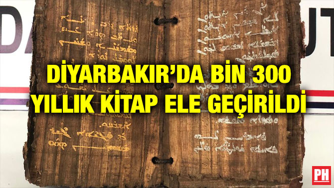 DİYARBAKIR’DA BİN 300 YILLIK KİTAP ELE GEÇİRİLDİ