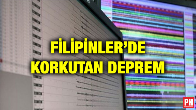 FİLİPİNLER’DE KORKUTAN DEPREM