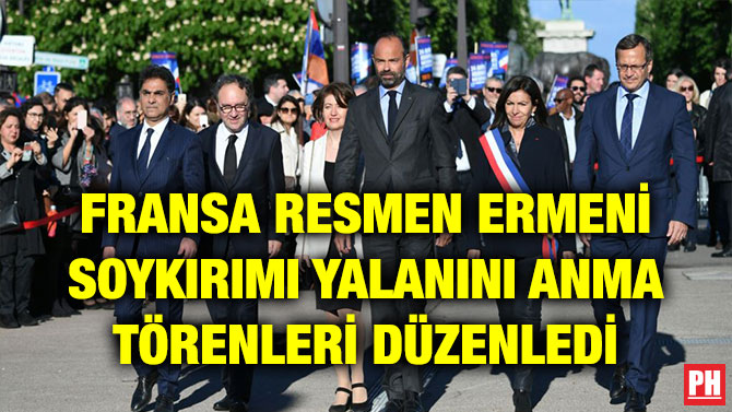 FRANSA RESMEN ERMENİ SOYKIRIMI YALANINI ANMA TÖRENLERİ DÜZENLEDİ
