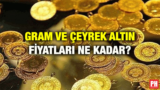 GRAM VE ÇEYREK ALTIN FİYATLARI NE KADAR?