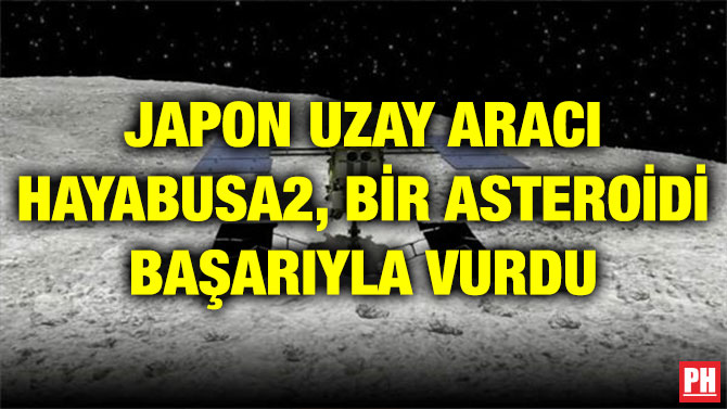 JAPON UZAY ARACI HAYABUSA2, BİR ASTEROİDİ BAŞARIYLA VURDU