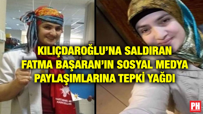 KILIÇDAROĞLU’NA SALDIRAN FATMA BAŞARAN’IN SOSYAL MEDYA PAYLAŞIMLARINA TEPKİ YAĞDI
