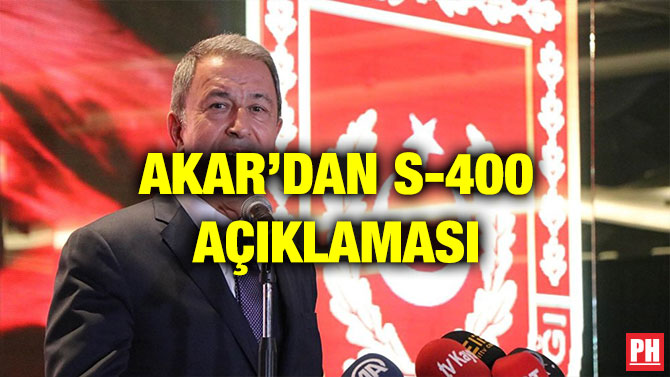 AKAR’DAN S-400 AÇIKLAMASI