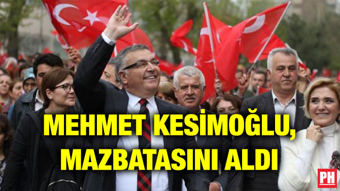 MEHMET KESİMOĞLU, MAZBATASINI ALDI