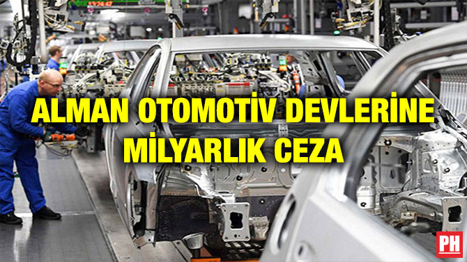 ALMAN OTOMOTİV DEVLERİNE MİLYARLIK CEZA