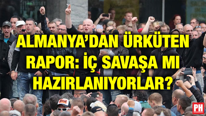 ALMANYA’DAN ÜRKÜTEN RAPOR: İÇ SAVAŞA MI HAZIRLANIYORLAR?