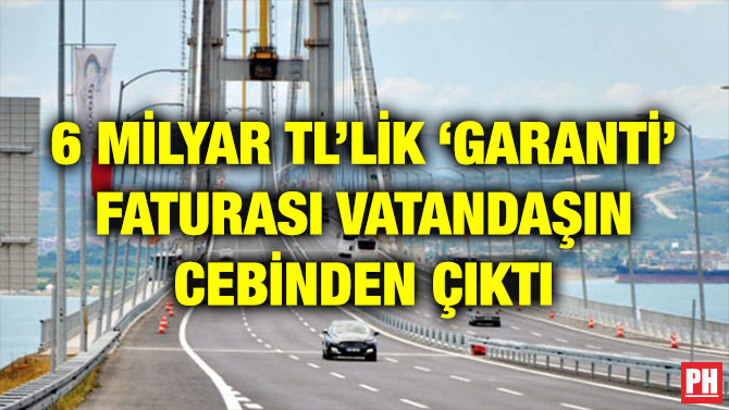 6 MİLYAR TL’LİK ‘GARANTİ’ FATURASI VATANDAŞIN CEBİNDEN ÇIKTI