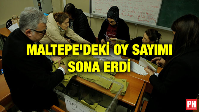 MALTEPE’DEKİ OY SAYIMI SONA ERDİ