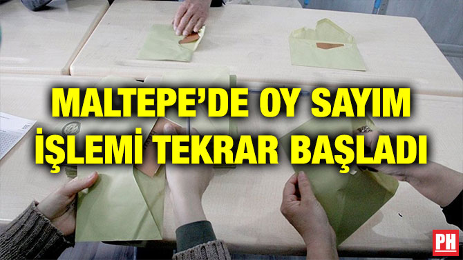 MALTEPE’DE OY SAYIM İŞLEMİ TEKRAR BAŞLADI
