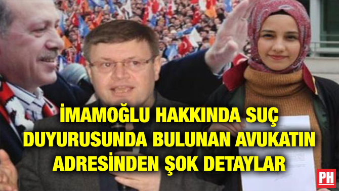 İMAMOĞLU HAKKINDA SUÇ DUYURUSUNDA BULUNAN AVUKATIN ADRESİNDEN ŞOK DETAYLAR