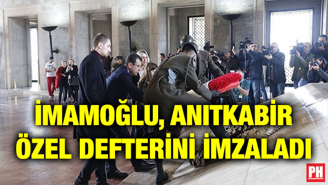 İMAMOĞLU, ANITKABİR ÖZEL DEFTERİNİ İMZALADI