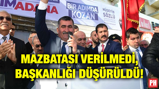 MAZBATASI VERİLMEDİ, BAŞKANLIĞI DÜŞÜRÜLDÜ!