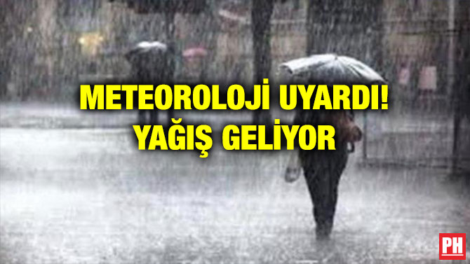METEOROLOJİ UYARDI! YAĞIŞ GELİYOR