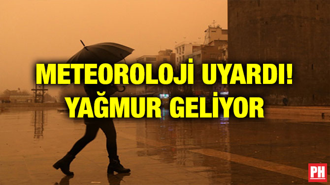 METEOROLOJİ UYARDI! YAĞMUR GELİYOR