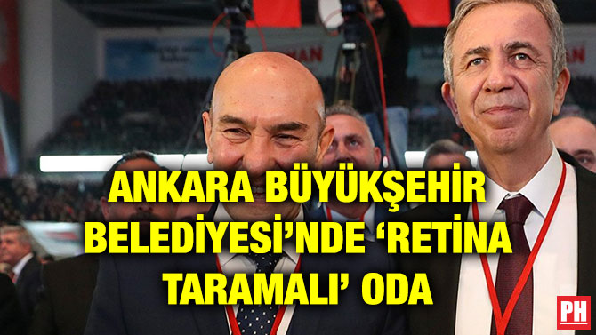 ANKARA BÜYÜKŞEHİR BELEDİYESİ’NDE ‘RETİNA TARAMALI’ ODA