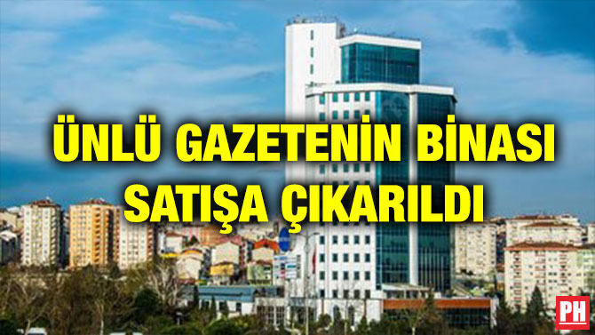ÜNLÜ GAZETENİN BİNASI SATIŞA ÇIKARILDI
