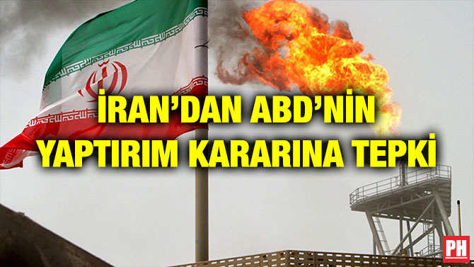 İRAN’DAN ABD’NİN YAPTIRIM KARARINA TEPKİ