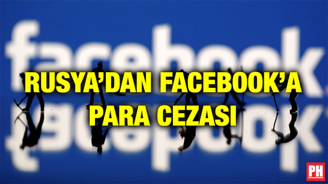 RUSYA’DAN FACEBOOK’A PARA CEZASI