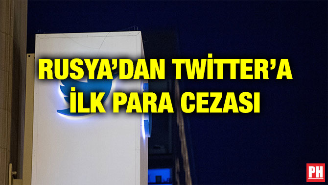 RUSYA’DAN TWİTTER’A İLK PARA CEZASI