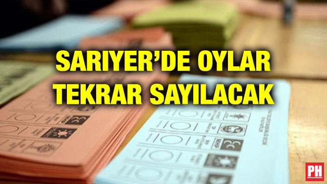 SARIYER’DE OYLAR TEKRAR SAYILACAK