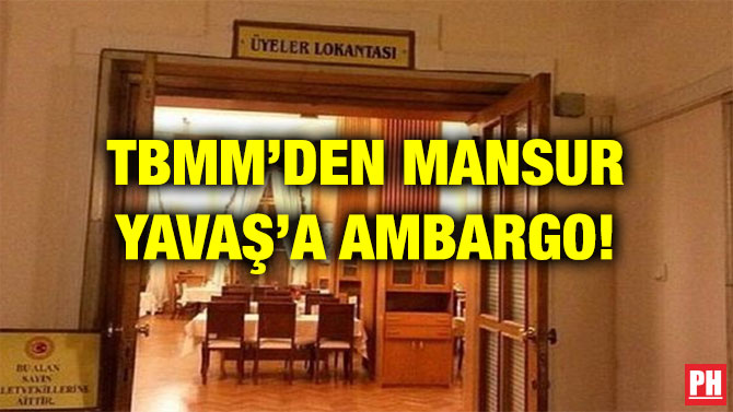TBMM’DEN MANSUR YAVAŞ’A AMBARGO!