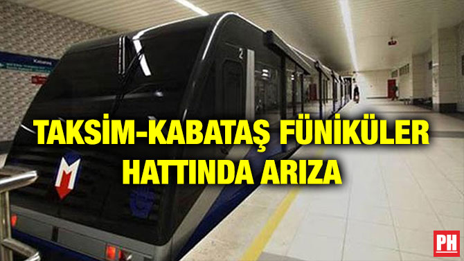 TAKSİM-KABATAŞ FÜNİKÜLER HATTINDA ARIZA