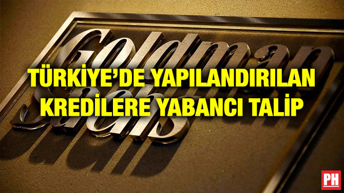 TÜRKİYE’DE YAPILANDIRILAN KREDİLERE YABANCI TALİP