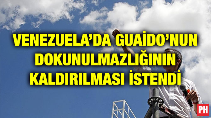 VENEZUELA’DA GUAİDO’NUN DOKUNULMAZLIĞININ KALDIRILMASI İSTENDİ