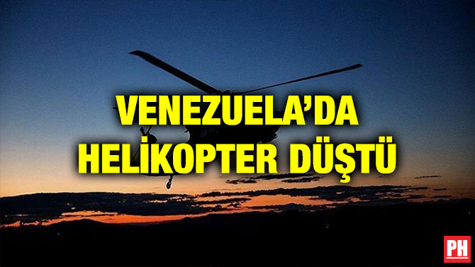 VENEZUELA’DA HELİKOPTER DÜŞTÜ