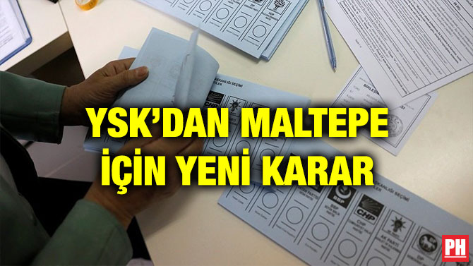 YSK’DAN MALTEPE İÇİN YENİ KARAR