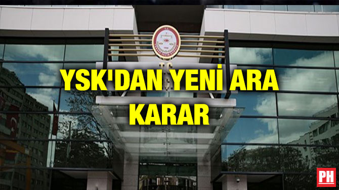 YSK’DAN YENİ ARA KARAR