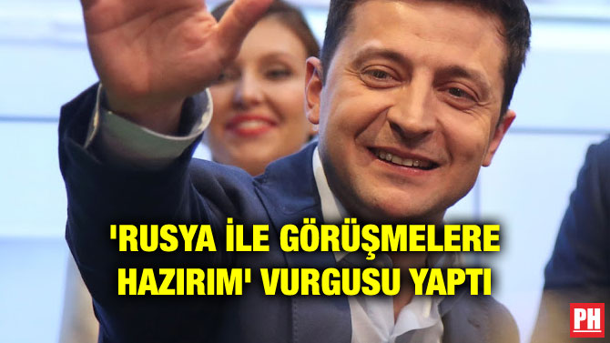 ‘RUSYA İLE GÖRÜŞMELERE HAZIRIM’ VURGUSU YAPTI
