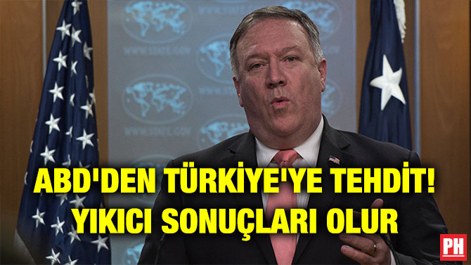 ABD’DEN TÜRKİYE’YE TEHDİT! YIKICI SONUÇLARI OLUR