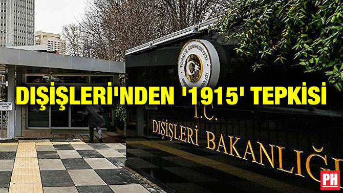 DIŞİŞLERİ’NDEN ‘1915’ TEPKİSİ