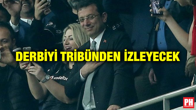 DERBİYİ TRİBÜNDEN İZLEYECEK