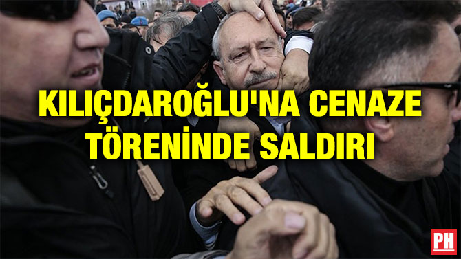 KILIÇDAROĞLU’NA CENAZE TÖRENİNDE SALDIRI