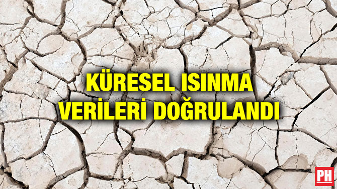 KÜRESEL ISINMA VERİLERİ DOĞRULANDI