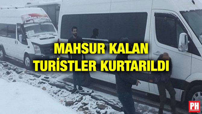 MAHSUR KALAN TURİSTLER KURTARILDI