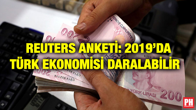 REUTERS ANKETİ: 2019’DA TÜRK EKONOMİSİ DARALABİLİR
